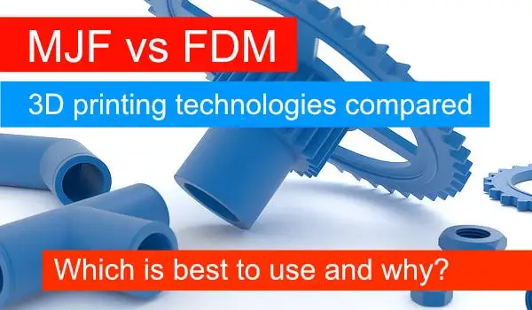 3d printer FDM and MJF